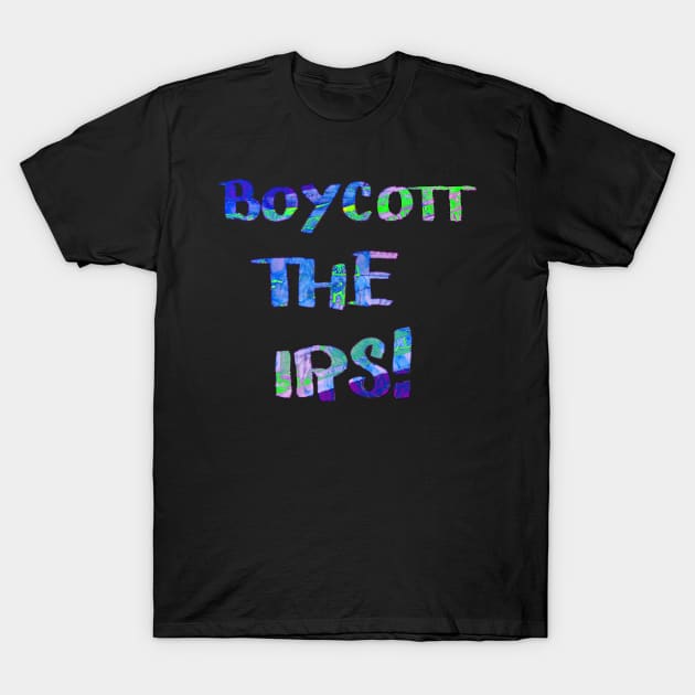 Boycott The IRS T-Shirt by psanchez